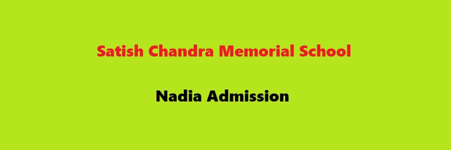Satish Chandra Memorial School Nadia Admission