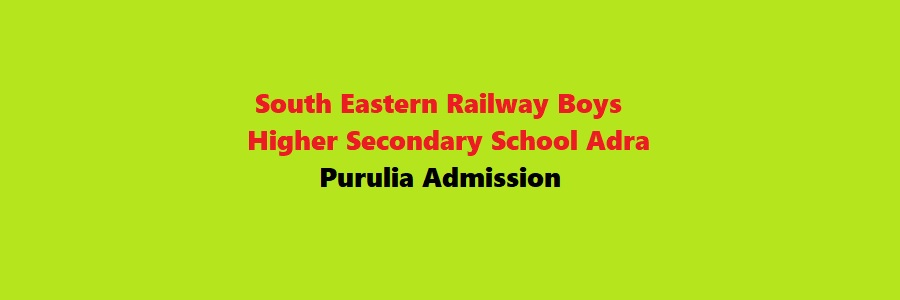 South Eastern Railway Boys Higher Secondary School Adra Purulia Admission