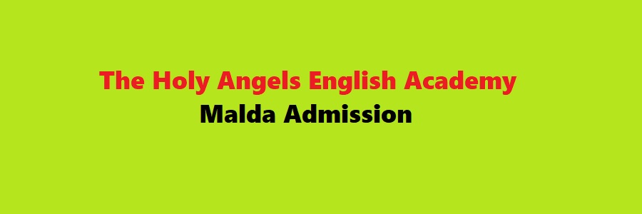 The Holy Angels English Academy Malda Admission