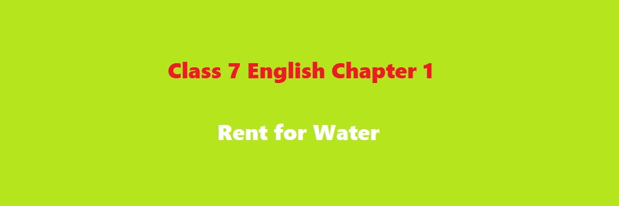 PSEB Class 7 English Chapter 1 Rent for Water Solution