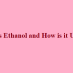 Define Ethanol with uses