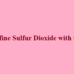 Define Sulfur Dioxide with uses