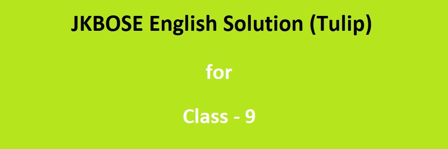 JKBOSE Class 9 English Tulip Solution