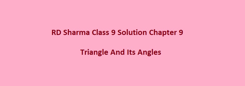 RD Sharma Class 9 Triangle And Its Angles