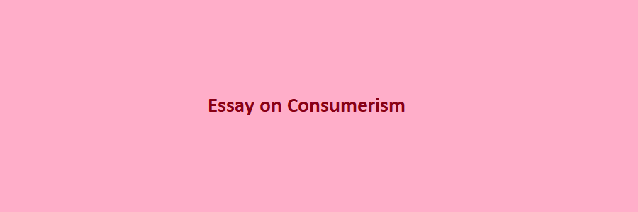 consumerism for and against essay
