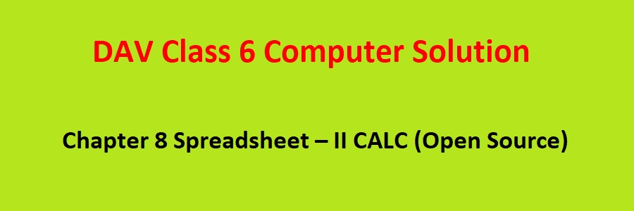 DAV Class 6 Computer Chapter 8 Spreadsheet – II CALC (Open Source ...