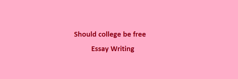 essay should college be free