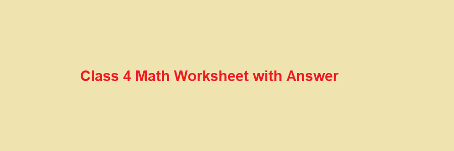 class-4-maths-worksheets-with-answers