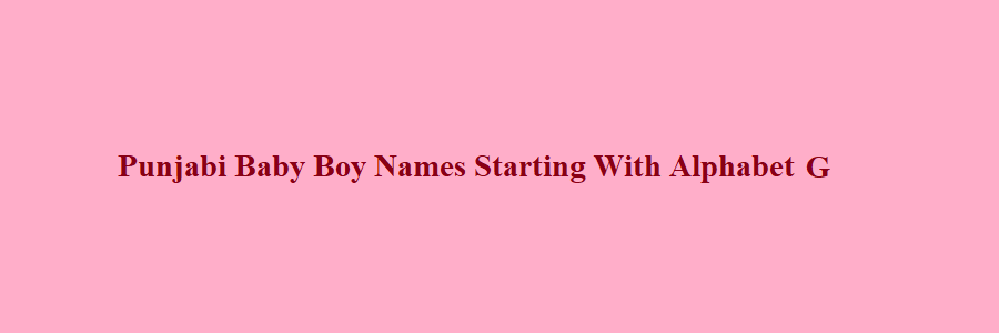 Punjabi Baby Boy Names Starting With G