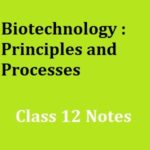 ncert 12 class Biotechnology : Principles and Processes handwritten notes