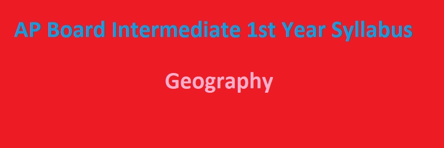 AP Board Intermediate 1st Year Geography Syllabus