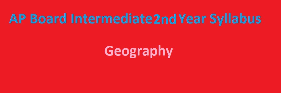AP Board Intermediate 2nd Year Geography Syllabus