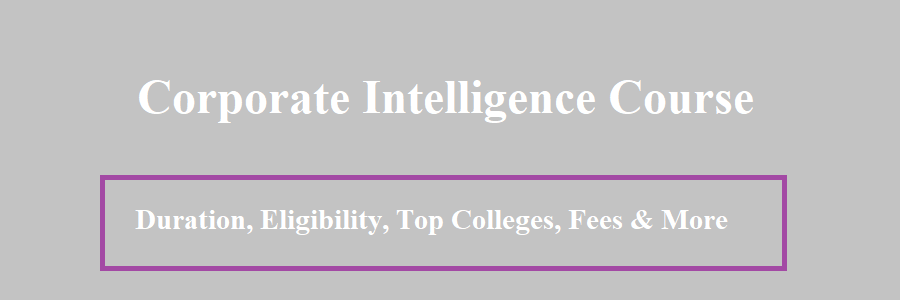 Corporate Intelligence Course after 12