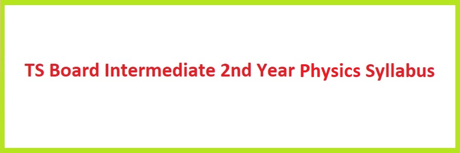 Ts board intermediate 2nd year physics syllabus 2023