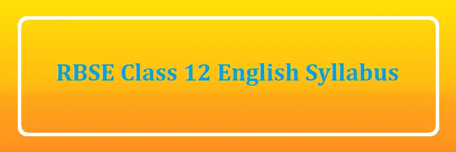 RBSE Class 12 English Syllabus