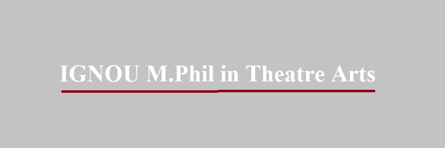 IGNOU M.Phil in Theatre Arts Admission