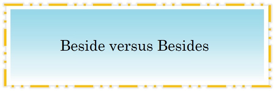 Beside versus Besides