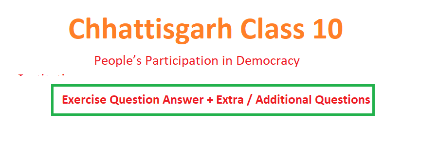 Chhattisgarh class 10 People’s Participation in Democracy