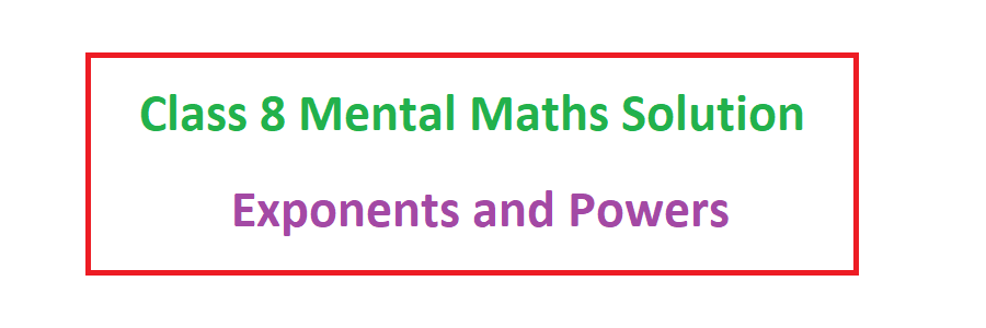 class 8 mental maths Exponents and Powers