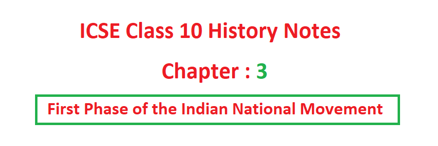 First Phase of the Indian National Movement ICSE Notes Class 10
