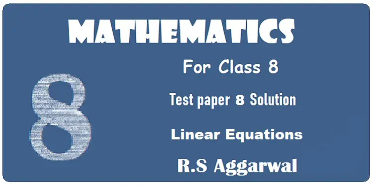 RS Aggarwal Class 8 Test Paper 8