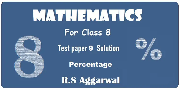 RS Aggarwal Class 8 Test Paper 9